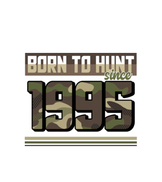 Born to hunt since 1995 model alb pe tricou
