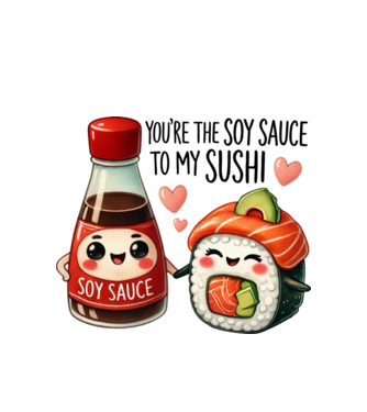 Soy Sauce to my Sushi model alb pe tricou