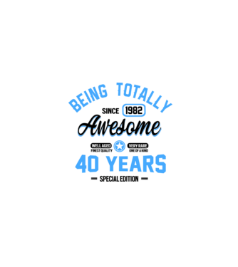 40 years of being totally awesome model alb pe tricou