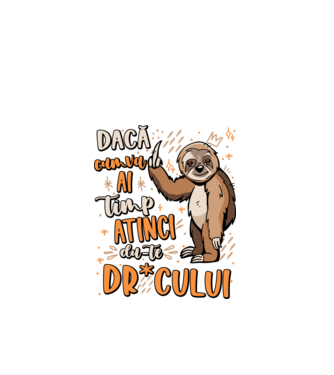 Dacă cumva ai timp, dute dr*cului! model negru pe tricou