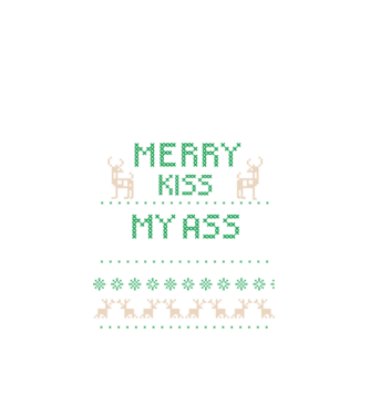 Merry kiss my ass ugly sweater model alb pe tricou