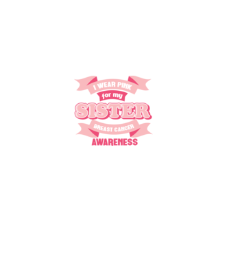 I wear pink for my sister model negru pe tricou