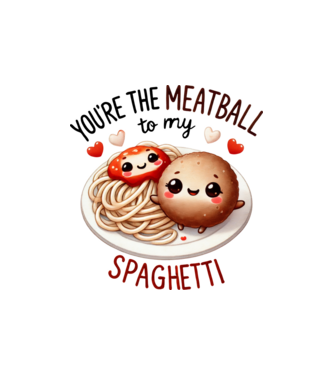 Meatball to my Spaghetti model nisipiu pe tricou