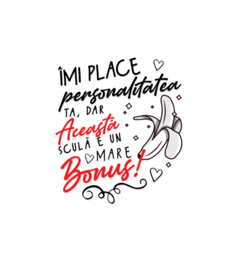 Dar această sculă e un mare bonus! model alb pe tricou