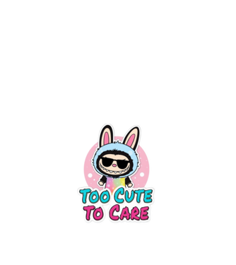 Too cute to care model alb pe tricou