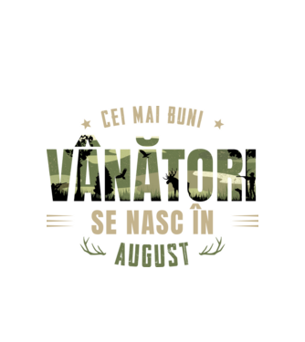 Cei mai buni vânători se nasc în august model alb pe tricou
