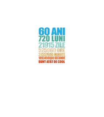De 60 ani - luni - zile - ore - minute - secunde - sunt atât de cool model negru pe tricou
