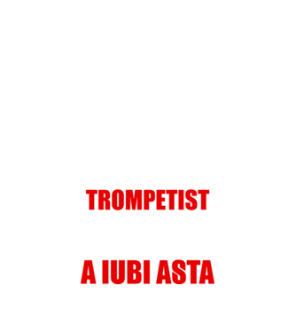 sunt suficient de priceput pentru a fi un super trompetist și suficient de nebun pentru a iubi asta model negru pe tricou