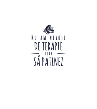 nu am nevoie de terapie doar să patinez model gri pe tricou