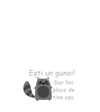 ești un gunoi! dar îmi place de tine așa model albastru închis pe tricou