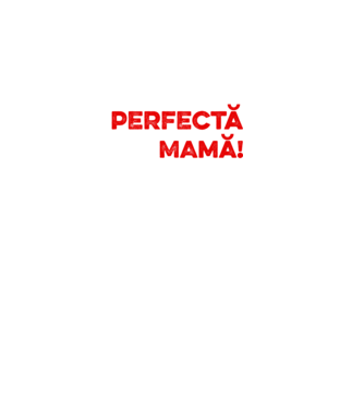 Nu sunt doar perfectă, ci și mamă! model negru pe tricou