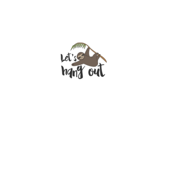 'Let''s hang out sloth' model alb pe tricou