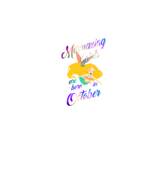 Mermazing girls are born october model negru pe tricou