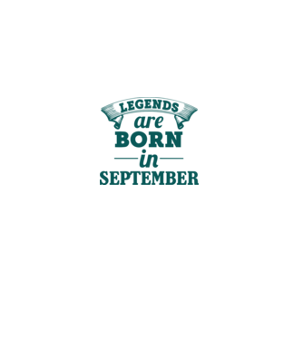 Legends are born in September model gri pe tricou