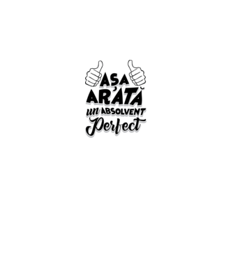 Așa arată un absolvent perfect model alb pe tricou