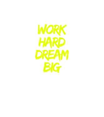 Work Hard Dream Big model negru pe tricou