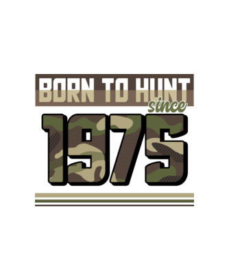 Born to hunt since 1975 model alb pe tricou