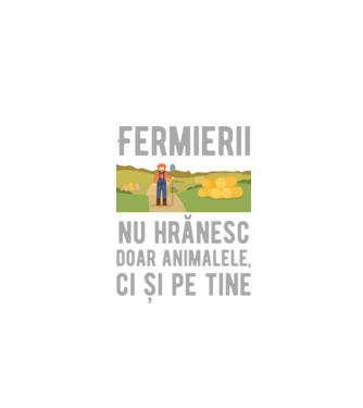 Fermierii nu hrănesc doar animalele, ci și pe tine model negru pe tricou