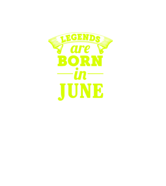 Legends are born in June model verde pe tricou