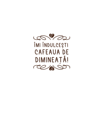Valentine îmi îndulcești cafeaua de dimineață model alb pe tricou