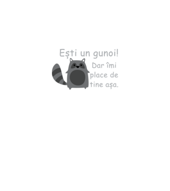 ești un gunoi! dar îmi place de tine așa model negru pe tricou