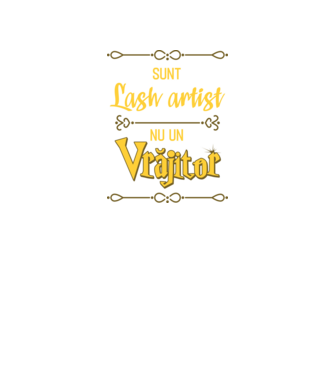 Sunt lash artist, nu un vrăjitor model negru pe tricou
