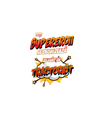 Toți supereroii se deghizează, eu sunt un tractorist model alb pe tricou