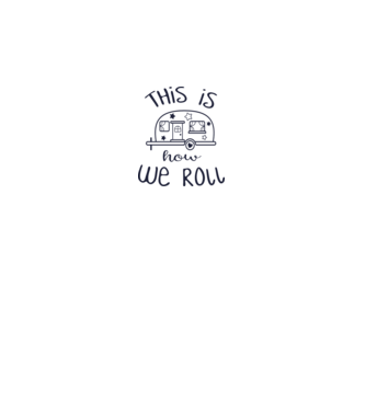 This is how we roll model alb pe tricou