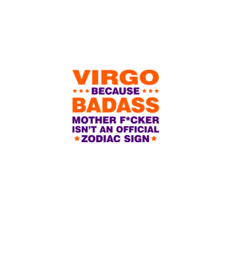 Badass zodiac VIRGO model alb pe tricou