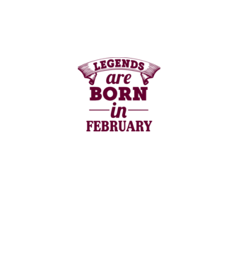 Legends are born in February model gri pe tricou