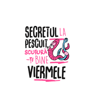 Secretul la pescuit scutură-ți bine viermele model alb pe tricou