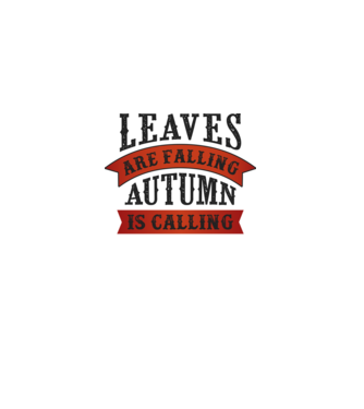 Leaves are falling autumn is calling model alb pe tricou