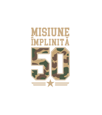 Misiune împlinită 50 model alb pe tricou