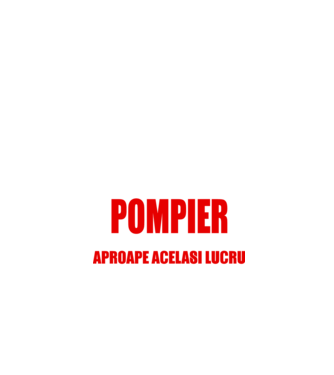 Poate că nu sunt un supererou, dar sunt POMPIER, ceea ce este aproape același lucru model negru pe tricou
