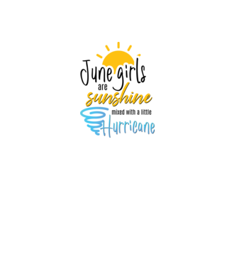 June Girls are Sunshine mixed with a little Hurricane model alb pe tricou