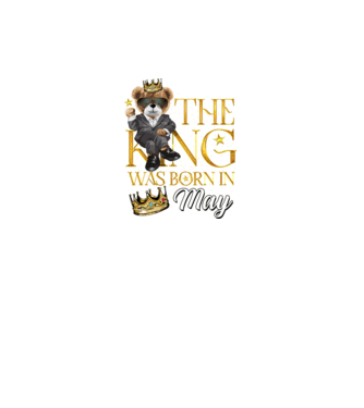 The king was born int MAY model negru pe tricou