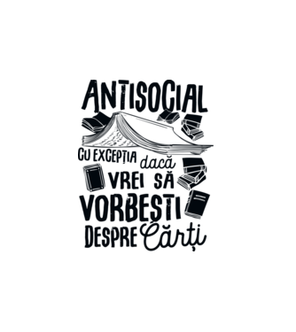 Antisocial, cu excepția dacă vrei să vorbești despre cărți-01 model alb pe tricou