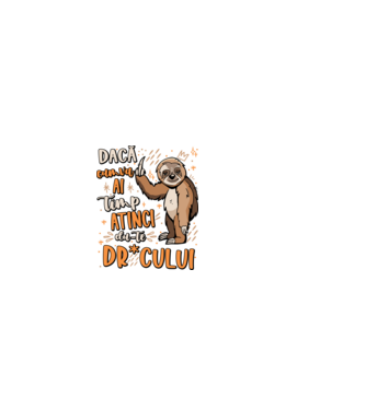 Dacă cumva ai timp, dute dr*cului! model negru pe tricou