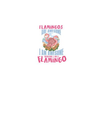 Flamingos are awesome model alb pe tricou
