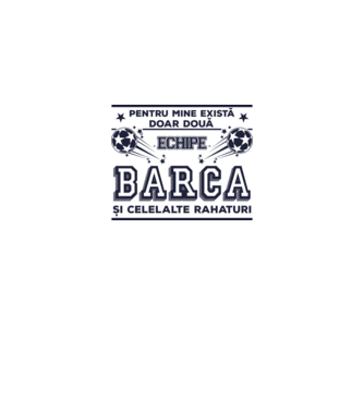 Pentru mine există doar două echipe, Barca și celelalte rahaturi model alb pe tricou
