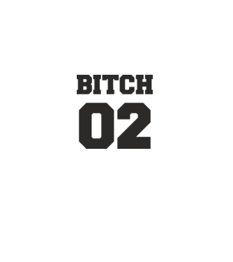 Bitch 02 model alb pe tricou