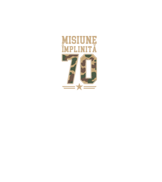 Misiune împlinită 70 model negru pe tricou