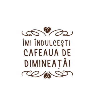 Valentine îmi îndulcești cafeaua de dimineață model alb pe tricou