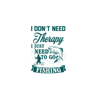 'I don''t need a therapy...i just need to go fishing' model gri pe tricou