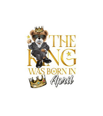 The king was born int APRIL model alb pe tricou