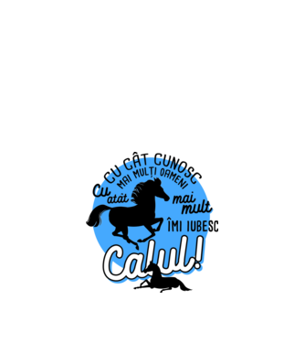 Cu cât cunosc mai mulți oameni, cu atât mai mult îmi iubesc calul model nisipiu pe tricou
