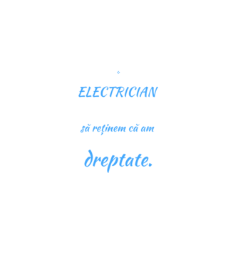 Sunt ELECTRICIAN, pentru a economisi timp, să reținem că am întotdeauna dreptate model negru pe tricou