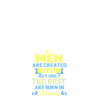 All men created equal but only the beat are born in february model negru pe tricou