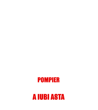 Sunt suficient de priceput pentru a fi POMPIER și suficient de nebun pentru a iubi asta model negru pe tricou