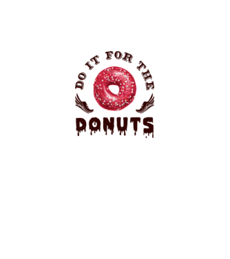 Do it for the donuts model alb pe tricou